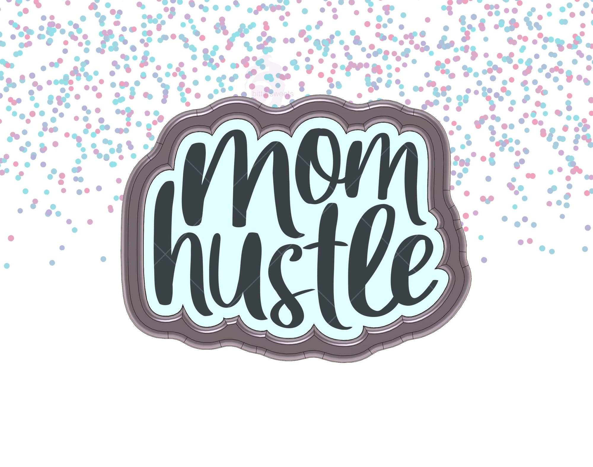 DIGITAL STL Download For Mom Hustle Lettered Cookie Cutter